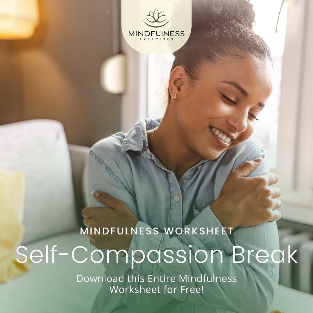 Mindfulness Worksheet: Self-Compassion Break🧘 https://mindfulnessexercises.com/self-compassion-p...
