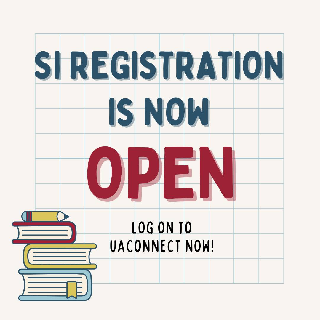 Enrolled in a class with SI? Log onto UAConnect to enroll in your SI session!...