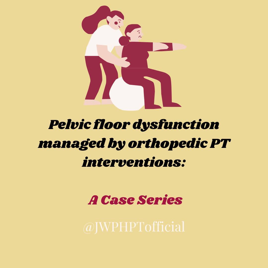 Demystifying pelvic floor care: a case series for all physical therapists by ...