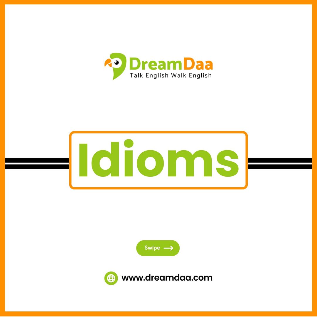 Level up your English with dreamdaa.
Idioms
DreamDaa - English Learning
#en...
